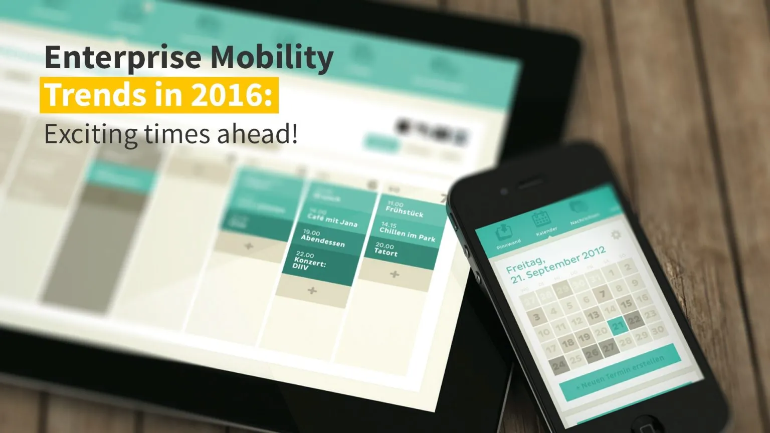 Enterprise Mobility Trends in 2016: Exciting times ahead! 